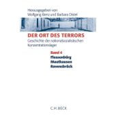 Der Ort des Terrors. Geschichte der nationalsozialistischen Konzentrationslager Bd. 4: Flossenbürg, Mauthausen, Ravensbrück, EAN/ISBN-13: 9783406715464
