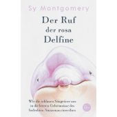Der Ruf der rosa Delphine, Montgomery, Sy, Eden Books, EAN/ISBN-13: 9783959102940