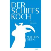 Der Schiffskoch, Deen, Mathijs, mareverlag GmbH & Co oHG, EAN/ISBN-13: 9783866486508