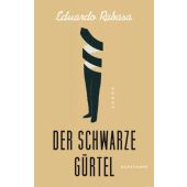 Der schwarze Gürtel, Rabasa, Eduardo, Verlag Antje Kunstmann GmbH, EAN/ISBN-13: 9783956142307