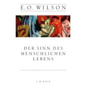 Der Sinn des menschlichen Lebens, Wilson, Edward O, Verlag C. H. BECK oHG, EAN/ISBN-13: 9783406681707