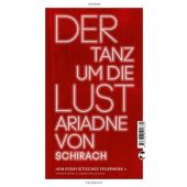 Der Tanz um die Lust, Schirach, Ariadne von, Tropen Verlag, EAN/ISBN-13: 9783608504835