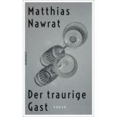 Der traurige Gast, Nawrat, Matthias, Rowohlt Verlag, EAN/ISBN-13: 9783498047047