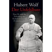 Der Unfehlbare, Wolf, Hubert, Verlag C. H. BECK oHG, EAN/ISBN-13: 9783406755750