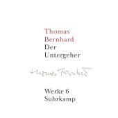 Der Untergeher, Bernhard, Thomas, Suhrkamp, EAN/ISBN-13: 9783518415061