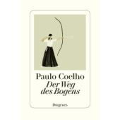 Der Weg des Bogens, Coelho, Paulo, Diogenes Verlag AG, EAN/ISBN-13: 9783257070910