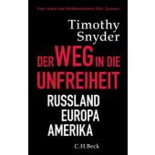 Der Weg in die Unfreiheit, Snyder, Timothy David, Verlag C. H. BECK oHG, EAN/ISBN-13: 9783406725012