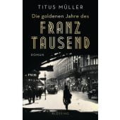 Die goldenen Jahre des Franz Tausend, Müller, Titus, Blessing, Karl, Verlag GmbH, EAN/ISBN-13: 9783896676177