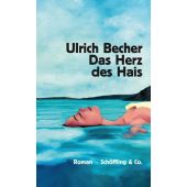 Das Herz des Hais, Becher, Ulrich, Schöffling & Co. Verlagsbuchhandlung, EAN/ISBN-13: 9783895614569