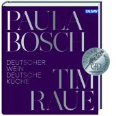 Deutscher Wein und deutsche Küche, Raue, Tim/Bosch, Paula, Callwey Verlag, EAN/ISBN-13: 9783766721747