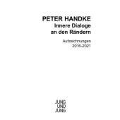 Innere Dialoge an den Rändern, Handke, Peter, Jung und Jung Verlag, EAN/ISBN-13: 9783990272633