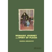 Marina Abramović. Nomadic Journey and Spirit of Places, Abramović, Marina, Prestel, EAN/ISBN-13: 9783791379951