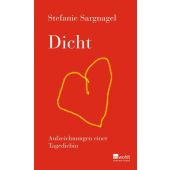 Dicht, Sargnagel, Stefanie, Rowohlt Verlag, EAN/ISBN-13: 9783498062514