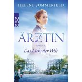 Die Ärztin: Das Licht der Welt, Sommerfeld, Helene, Rowohlt Verlag, EAN/ISBN-13: 9783499273995