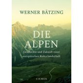 Die Alpen, Bätzing, Werner, Verlag C. H. BECK oHG, EAN/ISBN-13: 9783406673399