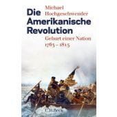 Die Amerikanische Revolution, Hochgeschwender, Michael, Verlag C. H. BECK oHG, EAN/ISBN-13: 9783406654428