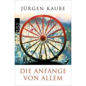 Die Anfänge von allem, Kaube, Jürgen, Rowohlt Verlag, EAN/ISBN-13: 9783499630712