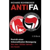 Die Antifa, Rohrmoser, Richard, Verlag C. H. BECK oHG, EAN/ISBN-13: 9783406760976