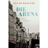 Die Arena, Djavadi, Négar, Verlag C. H. BECK oHG, EAN/ISBN-13: 9783406791260