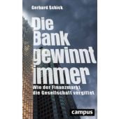 Die Bank gewinnt immer, Schick, Gerhard, Campus Verlag, EAN/ISBN-13: 9783593512754