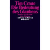 Die Bedeutung des Glaubens, Crane, Tim, Suhrkamp, EAN/ISBN-13: 9783518299494