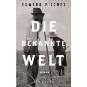 Die bekannte Welt, Jones, Edward P, Claassen Verlag, EAN/ISBN-13: 9783546100779