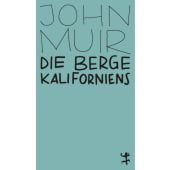 Die Berge Kaliforniens, Muir, John, MSB Matthes & Seitz Berlin, EAN/ISBN-13: 9783957579652