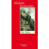 Die Bitte, Desbordes, Michèle, Wagenbach, Klaus Verlag, EAN/ISBN-13: 9783803112897
