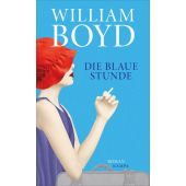 Die blaue Stunde, Boyd, William, Kampa Verlag AG, EAN/ISBN-13: 9783311100072