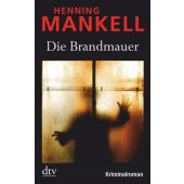 Die Brandmauer, Mankell, Henning, dtv Verlagsgesellschaft mbH & Co. KG, EAN/ISBN-13: 9783423212199