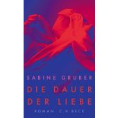 Die Dauer der Liebe, Gruber, Sabine, Verlag C. H. BECK oHG, EAN/ISBN-13: 9783406806964
