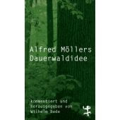 Die Dauerwaldidee, Möller, Alfred, MSB Matthes & Seitz Berlin, EAN/ISBN-13: 9783957579638