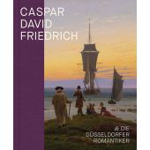 Caspar David Friedrich und die Düsseldorfer Romantiker, Sandstein Kommunikation GmbH, EAN/ISBN-13: 9783954985814
