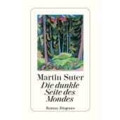 Die dunkle Seite des Mondes, Suter, Martin, Diogenes Verlag AG, EAN/ISBN-13: 9783257233018