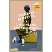 Die einsame Bodybuilderin, Motoya, Yukiko, blumenbar Verlag, EAN/ISBN-13: 9783351050757