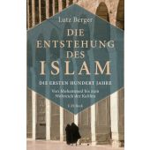 Die Entstehung des Islam, Berger, Lutz, Verlag C. H. BECK oHG, EAN/ISBN-13: 9783406696930