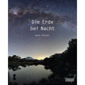 Die Erde bei Nacht, Tafreshi, Babak, DuMont Buchverlag GmbH & Co. KG, EAN/ISBN-13: 9783832199685