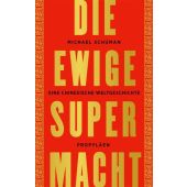 Die ewige Supermacht, Schuman, Michael, Propyläen Verlag, EAN/ISBN-13: 9783549100363