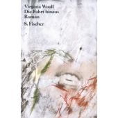 Die Fahrt hinaus, Woolf, Virginia, Fischer, S. Verlag GmbH, EAN/ISBN-13: 9783100925503