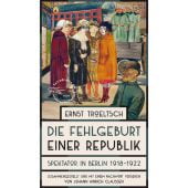 Die Fehlgeburt einer Republik, Troeltsch, Ernst, AB - Die andere Bibliothek GmbH & Co. KG, EAN/ISBN-13: 9783847720249