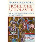 Die Fröhliche Scholastik, Rexroth, Frank, Verlag C. H. BECK oHG, EAN/ISBN-13: 9783406725210