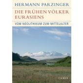 Die frühen Völker Eurasiens, Parzinger, Hermann, Verlag C. H. BECK oHG, EAN/ISBN-13: 9783406549618