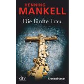 Die fünfte Frau, Mankell, Henning, dtv Verlagsgesellschaft mbH & Co. KG, EAN/ISBN-13: 9783423212175