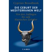 Die Geburt der mediterranen Welt, Broodbank, Cyprian, Verlag C. H. BECK oHG, EAN/ISBN-13: 9783406713699