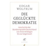 Die geglückte Demokratie, Wolfrum, Edgar, Klett-Cotta, EAN/ISBN-13: 9783608941418