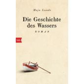 Die Geschichte des Wassers, Lunde, Maja, btb Verlag, EAN/ISBN-13: 9783442757749