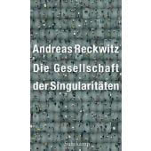 Die Gesellschaft der Singularitäten, Reckwitz, Andreas, Suhrkamp, EAN/ISBN-13: 9783518587423