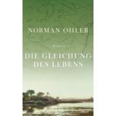 Die Gleichung des Lebens, Ohler, Norman, Verlag Kiepenheuer & Witsch GmbH & Co KG, EAN/ISBN-13: 9783462049688