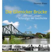 Die Glienicker Brücke, Blees, Thomas, be.bra Verlag GmbH, EAN/ISBN-13: 9783814801735