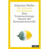 Die Grenzen des Konsums, Müller, Sebastian, Campus Verlag, EAN/ISBN-13: 9783593516240